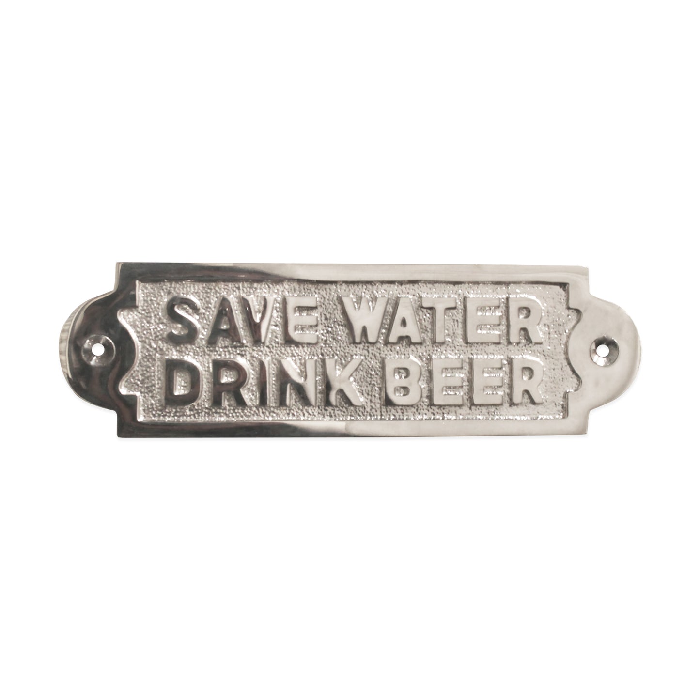 Save Water Drink Beer Door Plate Polished Nickel